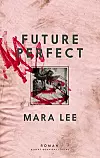future_perfect-lee_mara-27265287-4063020506-frntl.jpg